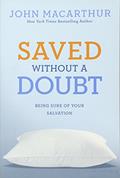 Read Saved without a Doubt: Being Sure of Your Salvation, written by John MacArthur  Jr.