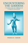 Read Encountering the Goddess: a Translation of the Devi-mahatmya and a Study of Its Interpretation, written by Thomas B. Coburn