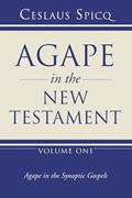 Read Agape in the New Testament, Volume 1: Agape in the Synoptic Gospels, written by Ceslaus Spicq