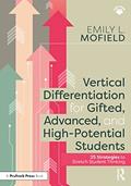 Read Vertical Differentiation for Gifted, Advanced, and High-Potential Students, written by Emily L. Mofield