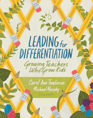 Read Leading for Differentiation: Growing Teachers Who Grow Kids, written by Carol Ann Tomlinson; Michael Murphy Read Leading for Differentiation: Growing Teachers Who Grow Kids, written by Carol Ann Tomlinson; Michael Murphy