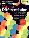 Read Making Differentiation a Habit: How to Ensure Success in Academically Diverse Classrooms (Free Spirit Professional®), written by Diane Heacox
