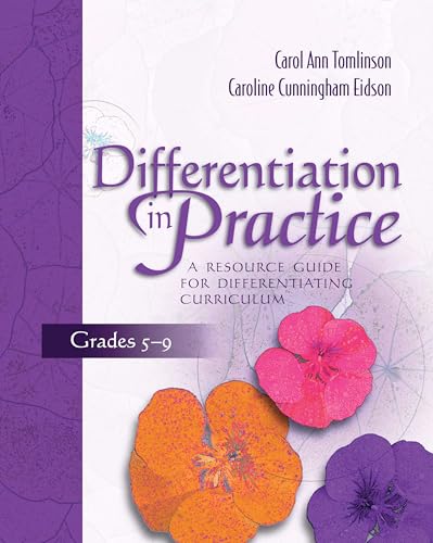 Read Differentiation in Practice: A Resource Guide for Differentiating Curriculum, Grades 5-9, written by Carol Ann Tomlinson; Caroline Cunningham Eidson