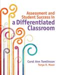 Read Assessment and Student Success in a Differentiated Classroom, written by Carol Ann Tomlinson; Tonya R. Moon