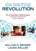 Read The Teaching Revolution: RTI, Technology, and Differentiation Transform Teaching for the 21st Century, written by William N. Bender; Laura B. Waller