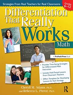 Differentiation That Really Works: Math (Grades 6-12), written by Rebecca L. Pierce; Cheryll M. Adams.