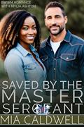Read Saved By The Master Sergeant (The Brotherhood Book 1), written by Mia Caldwell; Mylia Ashton