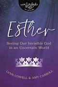 Read Esther: Seeing Our Invisible God in an Uncertain World (InScribed Collection), written by Lynn Cowell; Amy Carroll