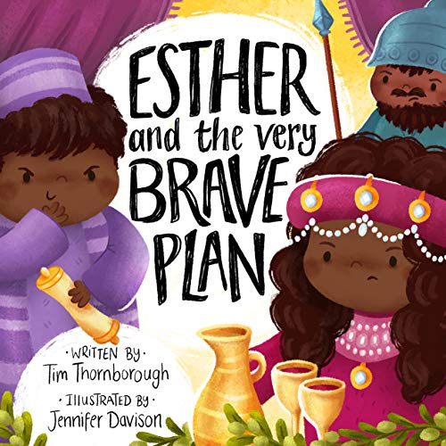 Read Esther and the Very Brave Plan (Very Best Bible Stories), written by Tim Thornborough