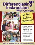 Read Differentiating Instruction with Centers in the Gifted Classroom, written by Julia Roberts; Julia Roberts Boggess
