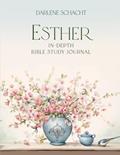 Read Esther: In-Depth Bible Study Journal, written by Darlene Schacht