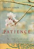 Read Patience: The Art of Peaceful Living, written by Allan Lokos Read Patience: The Art of Peaceful Living, written by Allan Lokos