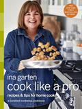 Read Cook Like a Pro: Recipes and Tips for Home Cooks: A Barefoot Contessa Cookbook, written by Ina Garten