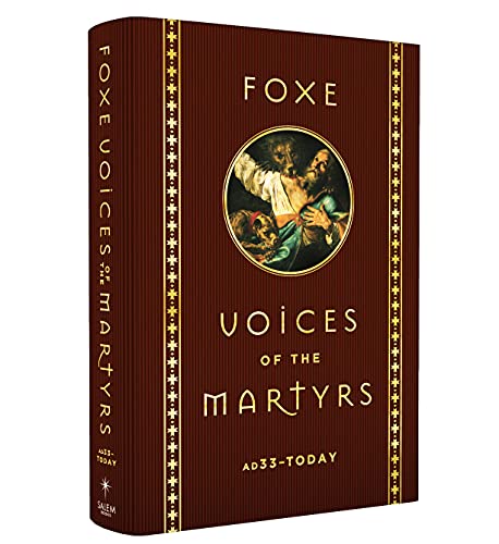 Read Foxe Voices of the Martrys: A.D. 33 - Today, written by John Foxe; Voice of the Martyrs Read Foxe Voices of the Martrys: A.D. 33 - Today, written by John Foxe; Voice of the Martyrs