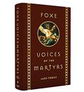 Read Foxe Voices of the Martrys: A.D. 33 - Today, written by John Foxe; Voice of the Martyrs