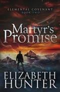 Read Martyr's Promise: A Paranormal Mystery Novel (Elemental Covenant), written by Elizabeth Hunter