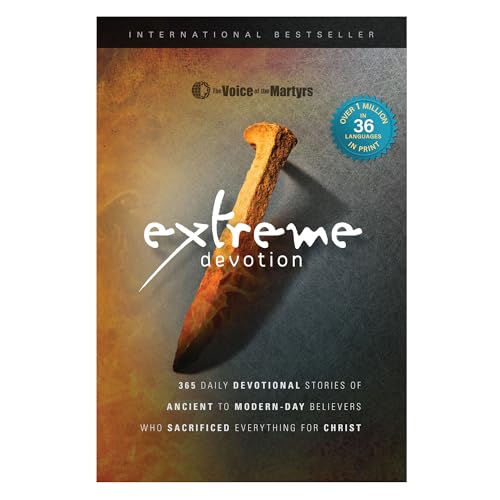 Read Extreme Devotion: Daily Devotional Stories Of Ancient To Modern-Day Believers Who Sacrificed Everything For Christ, written by Voice of the Martyr Read Extreme Devotion: Daily Devotional Stories Of Ancient To Modern-Day Believers Who Sacrificed Everything For Christ, written by Voice of the Martyr
