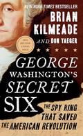 Read George Washington's Secret Six: The Spy Ring That Saved the American Revolution, written by Brian Kilmeade; Don Yaeger Read George Washington's Secret Six: The Spy Ring That Saved the American Revolution, written by Brian Kilmeade; Don Yaeger