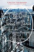 Read The Only Street in Paris: Life on the Rue des Martyrs, written by Elaine Sciolino