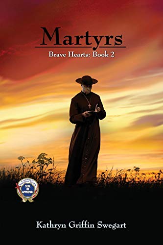 Read Martyrs (Brave Hearts), written by Kathryn Griffin Swegart Read Martyrs (Brave Hearts), written by Kathryn Griffin Swegart