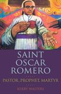 Read Saint Oscar Romero: Pastor, Prophet, Martyr, written by Kerry Walters