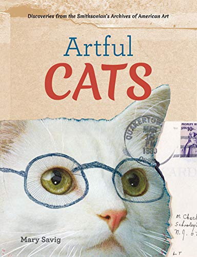 Read Artful Cats: Discoveries from the Smithsonian's Archives of American art, written by Mary Savig