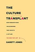 Read The Culture Transplant: How Migrants Make the Economies They Move To a Lot Like the Ones They Left, written by Garett Jones