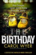 Read The Birthday: An absolutely gripping crime thriller (Detective Natalie Ward Series Book 1), written by Carol Wyer