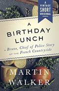 Read A Birthday Lunch (Bruno Chief of Police), written by Martin Walker