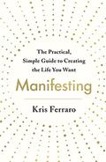 Read Manifesting, written by Kris Ferraro