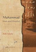 Read Muhammad: Man and Prophet, written by Adil Salahi