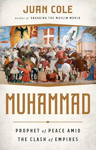 Read Muhammad: Prophet of Peace Amid the Clash of Empires, written by Juan Cole