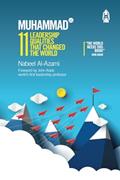 Read Muhammad (s): 11 Leadership Qualities That Changed the World, written by Nabeel Al-Azami