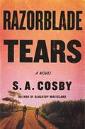 Read Razorblade Tears, written by S A Cosby