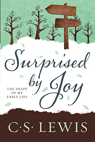 Read Surprised by Joy: The Shape of My Early Life, written by C. S. Lewis Read Surprised by Joy: The Shape of My Early Life, written by C. S. Lewis