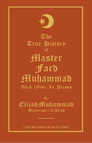Read THE TRUE HISTORY OF MASTER FARD MUHAMMAD: Allah (God) In Person, written by Elijah Muhammad Read THE TRUE HISTORY OF MASTER FARD MUHAMMAD: Allah (God) In Person, written by Elijah Muhammad