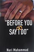 Read Before You Say I Do, written by Nuri Muhammad