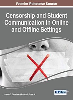 Censorship and Student Communication in Online and Offline Settings, written by Joseph O Oluwole; Preston C Green III