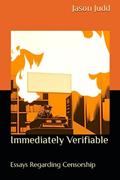 Read Immediately Verifiable: Essays Regarding Censorship, written by Jason Leon Judd