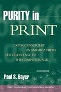 Read Purity in Print: Book Censorship in America from the Gilded Age to the Computer Age (Print Culture History in Modern America), written by Paul S. Boyer