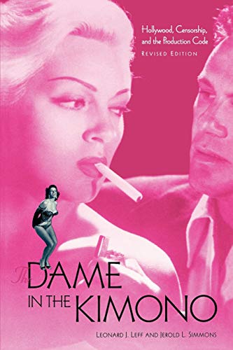 Read The Dame in the Kimono: Hollywood, Censorship, and the Production Code, written by Leonard Leff; Jerold Simmons Read The Dame in the Kimono: Hollywood, Censorship, and the Production Code, written by Leonard Leff; Jerold Simmons