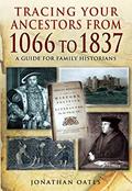 Read Tracing Your Ancestors from 1066 to 1837: A Guide for Family Historians, written by Jonathan Oates