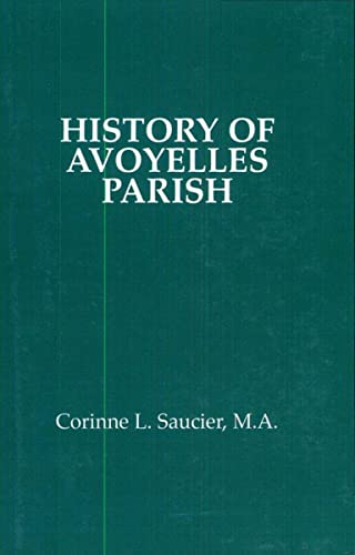 Read History of Avoyelles Parish, Louisiana (Parish Histories), written by Corinne L. Saucier Read History of Avoyelles Parish, Louisiana (Parish Histories), written by Corinne L. Saucier
