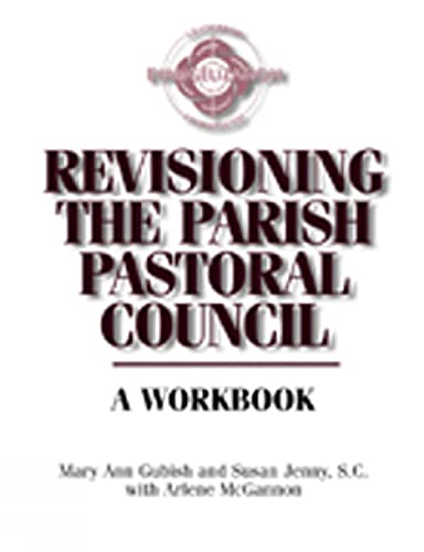 Read Revisioning the Parish Pastoral Council: A Workbook, written by Mary Ann Gubish; Susan Jenny; Arlene McGannon