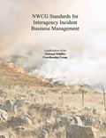 Read NWCG Standards for Interagency Incident Business Management, written by The National Wildfire Coordinating Group