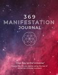 Read 369 Manifestation Journal: A Guided Manifestation Journal Using Affirmations, the Law of Attraction, and Divine Numbers To Manifest Anything You Desire - 90 Days, written by Lighthouse Visions