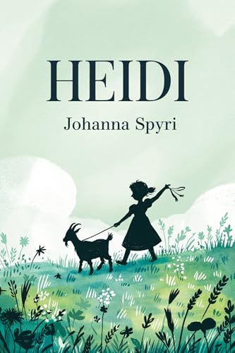 Read Heidi, written by Johanna Spyri Read Heidi, written by Johanna Spyri