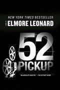 Read 52 Pickup: A Novel, written by Elmore Leonard