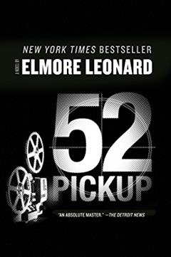 52 Pickup: A Novel, written by Elmore Leonard