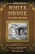 Read The Original White House Cook Book: Cooking, Etiquette, Menus, and More from the Executive Estate - 1887 Edition, written by F. L. Gillette; Hugo Ziemann